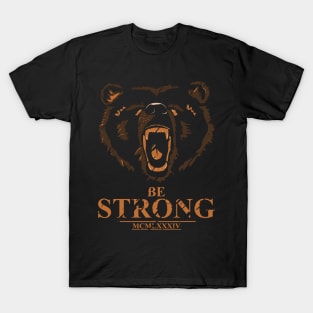 Be Strong Bear T-Shirt